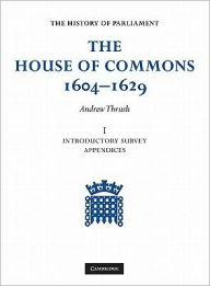 Title: The House of Commons 1604-1629 6 Volume Set, Author: Andrew Thrush