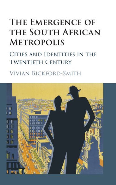 the Emergence of South African Metropolis: Cities and Identities Twentieth Century