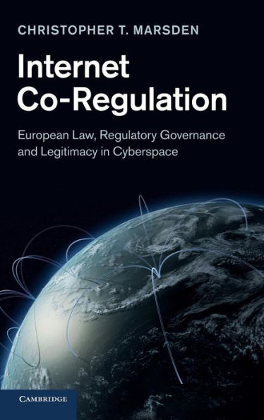 Internet Co-Regulation: European Law, Regulatory Governance and Legitimacy Cyberspace