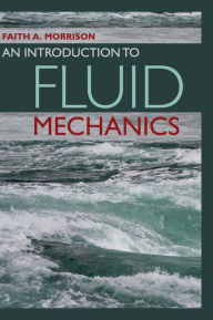 Title: An Introduction to Fluid Mechanics, Author: Faith A. Morrison