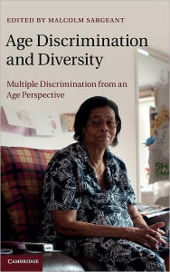 Title: Age Discrimination and Diversity: Multiple Discrimination from an Age Perspective, Author: Malcolm Sargeant