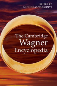 Title: The Cambridge Wagner Encyclopedia, Author: Nicholas Vazsonyi