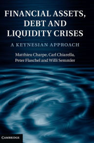 Title: Financial Assets, Debt and Liquidity Crises: A Keynesian Approach, Author: Matthieu Charpe