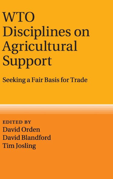 WTO Disciplines on Agricultural Support: Seeking a Fair Basis for Trade