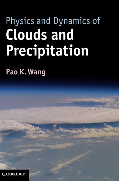 Physics and Dynamics of Clouds and Precipitation