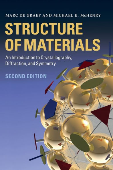 Structure of Materials: An Introduction to Crystallography, Diffraction and Symmetry / Edition 2