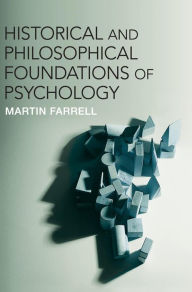 Title: Historical and Philosophical Foundations of Psychology, Author: Martin Farrell