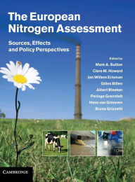 Title: The European Nitrogen Assessment: Sources, Effects and Policy Perspectives, Author: Mark A. Sutton