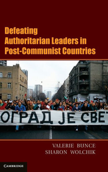 Defeating Authoritarian Leaders Postcommunist Countries