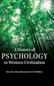 Title: A History of Psychology in Western Civilization, Author: Bruce K. Alexander