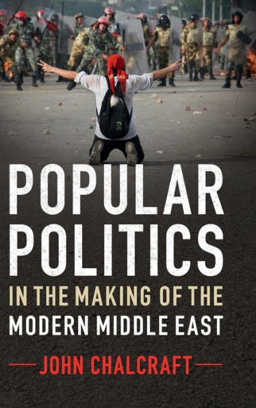 Popular Politics the Making of Modern Middle East