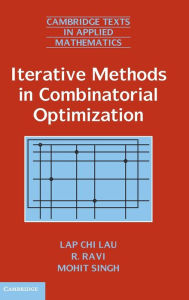 Title: Iterative Methods in Combinatorial Optimization, Author: Lap Chi Lau