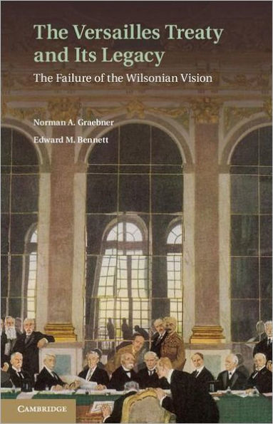 the Versailles Treaty and its Legacy: Failure of Wilsonian Vision