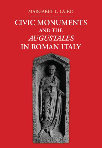 Civic Monuments and the Augustales Roman Italy