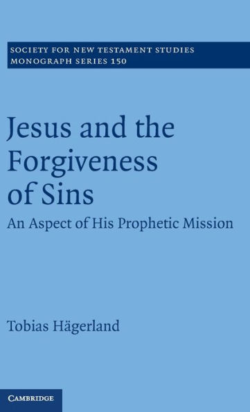 Jesus and the Forgiveness of Sins: An Aspect of his Prophetic Mission