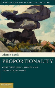 Title: Proportionality: Constitutional Rights and their Limitations, Author: Aharon Barak