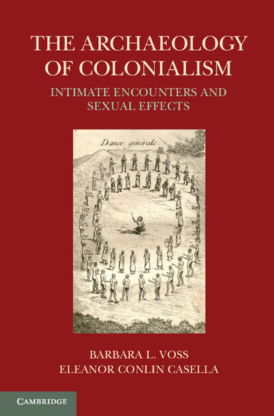 The Archaeology of Colonialism: Intimate Encounters and Sexual Effects