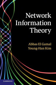 Title: Network Information Theory, Author: Abbas El Gamal