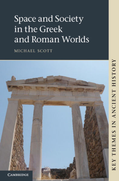 Space and Society the Greek Roman Worlds