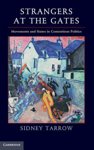 Title: Strangers at the Gates: Movements and States in Contentious Politics, Author: Sidney Tarrow