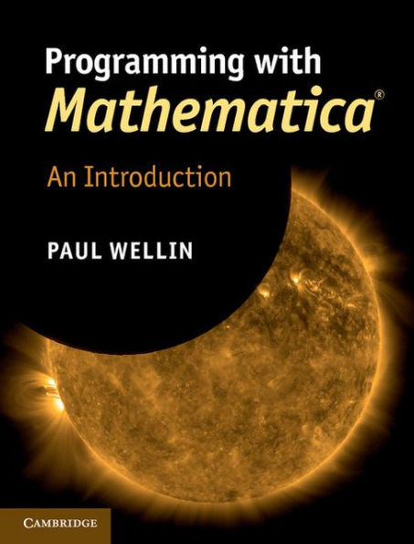 Programming with Mathematica®: An Introduction / Edition 4