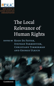 Title: The Local Relevance of Human Rights, Author: Koen De Feyter
