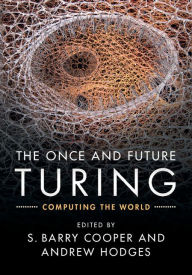 Free audiobook ipod downloads The Once and Future Turing: Computing the World 9780521282505 ePub iBook by S. Barry Cooper in English