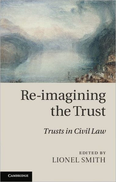 Re-imagining the Trust: Trusts Civil Law