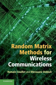 Title: Random Matrix Methods for Wireless Communications, Author: Romain Couillet