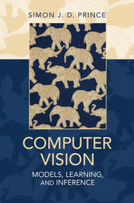 Title: Computer Vision: Models, Learning, and Inference, Author: Simon J. D. Prince