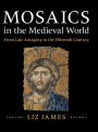 Mosaics in the Medieval World: From Late Antiquity to the Fifteenth Century