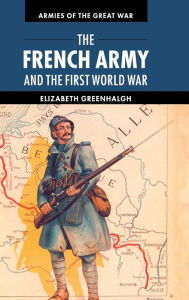 Title: The French Army and the First World War, Author: Elizabeth Greenhalgh
