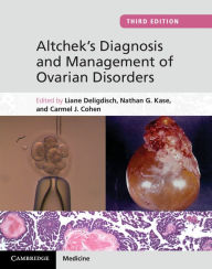 Title: Altchek's Diagnosis and Management of Ovarian Disorders / Edition 3, Author: Liane Deligdisch
