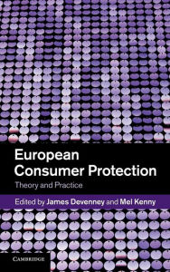 Title: European Consumer Protection: Theory and Practice, Author: James Devenney