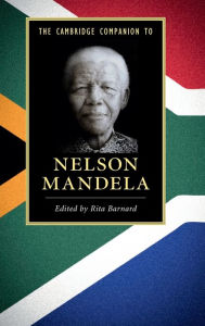 Title: The Cambridge Companion to Nelson Mandela, Author: Rita Barnard