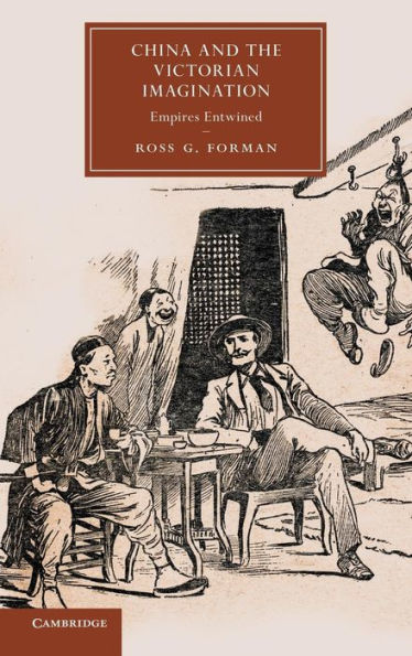 China and the Victorian Imagination: Empires Entwined