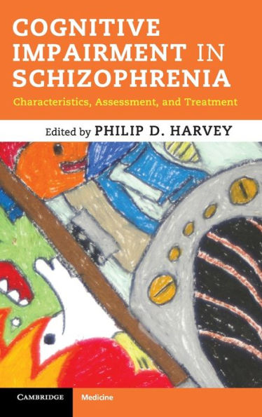 Cognitive Impairment Schizophrenia: Characteristics, Assessment and Treatment