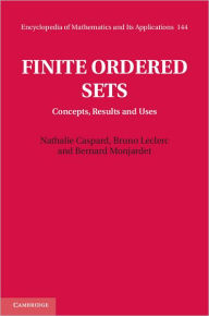 Title: Finite Ordered Sets: Concepts, Results and Uses, Author: Nathalie Caspard