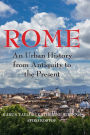 Rome: An Urban History from Antiquity to the Present