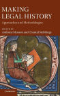 Making Legal History: Approaches and Methodologies