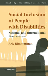Title: Social Inclusion of People with Disabilities: National and International Perspectives, Author: Arie Rimmerman