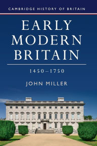 Title: Early Modern Britain, 1450-1750, Author: John Miller