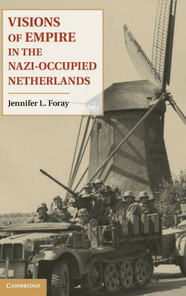 Visions of Empire the Nazi-Occupied Netherlands