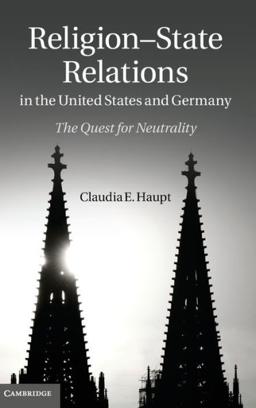 Religion-State Relations The United States and Germany: Quest for Neutrality