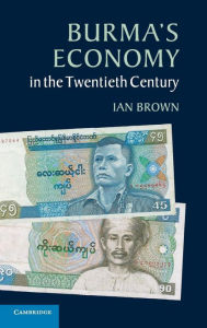 Title: Burma's Economy in the Twentieth Century, Author: Ian Brown