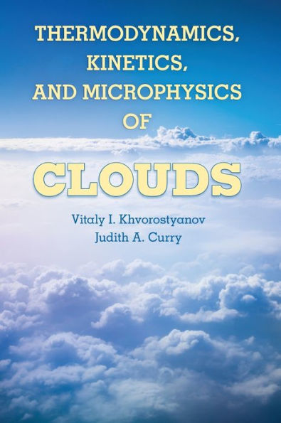 Thermodynamics, Kinetics, and Microphysics of Clouds