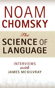 The Science of Language: Interviews with James McGilvray