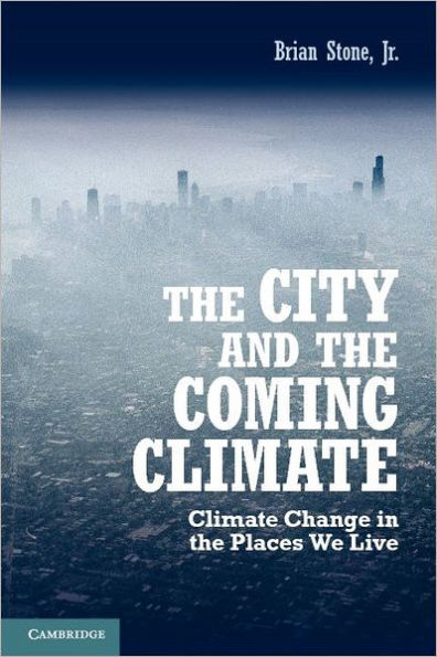 the City and Coming Climate: Climate Change Places We Live