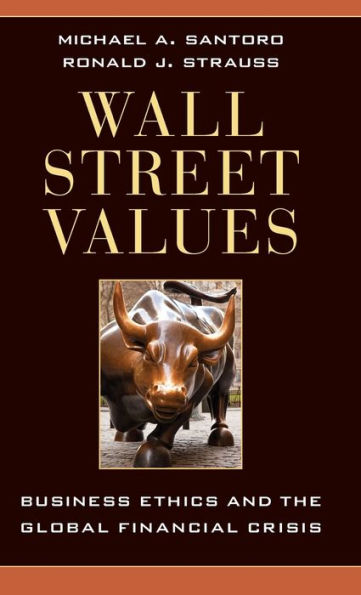 Wall Street Values: Business Ethics and the Global Financial Crisis