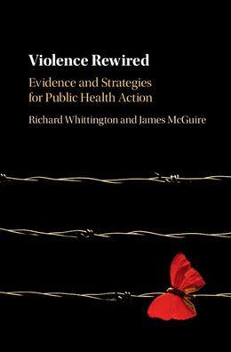 Violence Rewired: Evidence and Strategies for Public Health Action